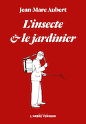 Insecte et le jardinier (L')